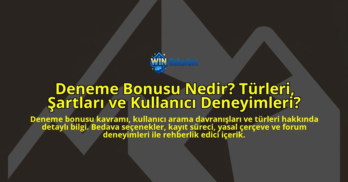Deneme-Bonusu-Nedir-Turleri-Sartlari-ve-Kullanici-Deneyimleri-overlay-1778191846.jpg